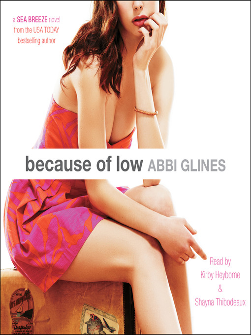 Title details for Because of Low by Abbi Glines - Available